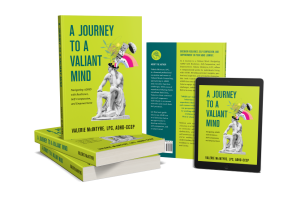 This image showcases a vibrant 3D book mockup of "A Journey to a Valiant Mind: Navigating ADHD with Resilience, Self-Compassion, and Empowerment" by Valerie McIntyre, LPC, ADHD-CCSP. The cover features a modern, artistic design with a classical sculpture integrated into a colorful and dynamic collage. The book is presented in multiple formats, including stacked physical copies and a digital version displayed on a tablet. The back cover highlights the book description and author bio, emphasizing its focus on empowering individuals with ADHD. The layout conveys professionalism and creativity, appealing to readers seeking personal growth and understanding.